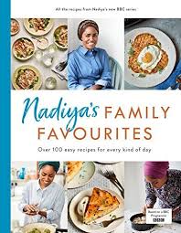 Nadiya S Family Favourites Easy Beautiful And Show Stopping Recipes For Every Day From Nadiya S Bbc Tv Series B Family Favorites Nadiya Hussain Cookery Books
