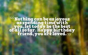 The only problem with having a best friend is that it can be hard to put into words what they mean to you. Top 5 Quotes For Best Friend Birthday Quotes About Life