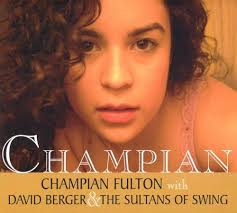 Champian: Champian Fulton, Champian Fulton with David Berger & the Sultans  of, Harry Warren, Billy Reid, Mack Gordon, Lillian "Lil" Green, Irving  Berlin, Jerome Kern, Jimmy Rogers, Cole Porter, David Berger, Brian '