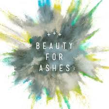 In his story for all humanity, many trials come and fall away, . Beauty For Ashes Archives Providence Church