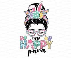 One Hoppy Paraprofessional Png, Easter Paraprofessional Messy Bun,  Paraprofessional Easter Bunny Png, Easter Paraprofessional Sublimation