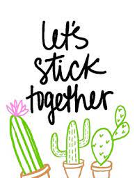 14 quotes have been tagged as cactus: Let S Stick Together Cactus Poster By Meredith S Materials Tpt