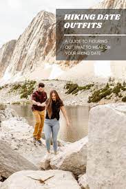Hiking Date Outfit Ideas What To Wear On A Hiking Date In 2021 Outdoor Adventure Wedding Date Outfits Hiking Date Outfit