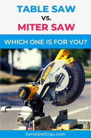 Table Saw Vs Miter Saw Which One Is For You In 2020 Table Saw Miter Saw Mitered