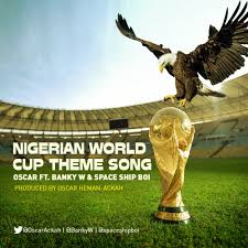 Download Mp3 Oscar Nigerian World Cup Theme Ft Banky W Ibk Spaceshipboi