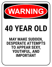 40th Birthday Quotes For Women Funny 40th Birthday Gag Gifts 40th Birthday Quotes 40th Birthday Funny Birthday Humor