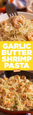 Garlic Butter Shrimp Pasta Recipe Recipes Food Seafood Dishes