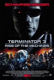 Terminator 3 Rise Of The Machines Terminator 3 Makinelerin Yukselisi Film Film Posteri Film Afisleri