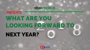 Maybe you would like to learn more about one of these? 15 Entrepreneurs Reveal What They Look Forward To In 2018 Hearpreneur