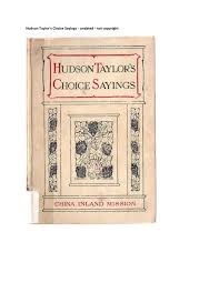 Hudson Taylor S Choice Sayings Brought By Peter John Parisis The School Of Prayer S Founder Hudson Taylor Sayings Hudson