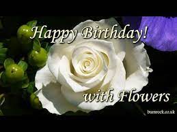 Happy Birthday Song With Beautiful Flowers Pictures Happy Birthday To You Youtube Birthday Wishes Flowers Birthday Wishes Happy Birthday Song