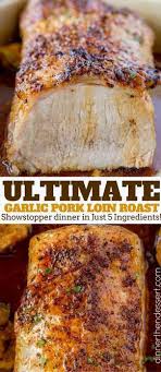 Ultimate Garlic Pork Loin Roast Made With Just Five Ingredients It Is Easy Enough For A Weekn Pork Loin Roast Recipes Pork Loin Recipes Oven Pork Loin Recipes