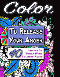 Swear words are a part of life for most adults. Color To Release Your Anger Black Edition The Adult Coloring Book With Intense 3d Swear Word Coloring Book Pages Adult Coloring Books Coloring Bo Paperback Chaucer S Books