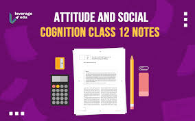 See reviews and photos of classes & workshops in malaysia on tripadvisor. Attitude And Social Cognition Class 12 Notes Leverage Edu