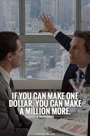 If You Can Make One Dollar You Can Make A Million More Trading Quotes Inspirational Quotes Motivation