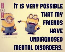 Friends come and go, like the waves of the ocean, but the. Minions Crazy Friends Quotes Quotes Quotewaves Com