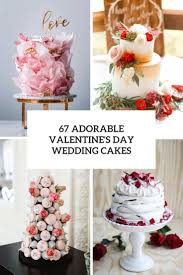 We rounded up 27 valentine's gifts ideas that are great for all kinds of kids — books, crafts, and sugary treats too. 67 Adorable Valentine S Day Wedding Cakes Weddingomania