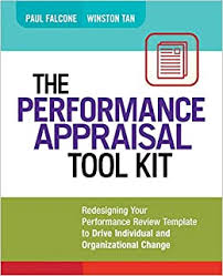 Faster appraisal report turn around time. The Performance Appraisal Tool Kit Redesigning Your Performance Review Template To Drive Individual And Organizational Change Falcone Paul Tan Winston 9780814432631 Amazon Com Books