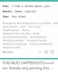 These are hoo, pjo, kotlc and hp memes. Keeper Quotes Tumblr Tam I Had A Dream About You Keefe Awww Really Tam You Died Dogtrainingobedienceschool Com