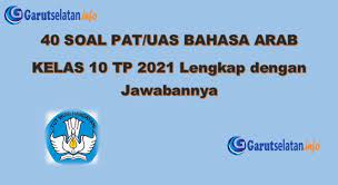 Soal kelas 4 sd mapel matematika semester 1. Soal Pat Uas Bahasa Arab Kelas 10 Tahun 2021 Lengkap Dengan Jawabannya