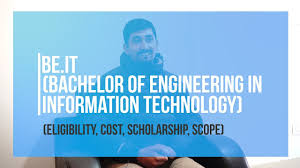 Bachelor's course in information technology is offered by many reputed colleges and universities across the country. Bachelor Of Engineering In Information Technology Be It Scope Eligibility Cost Scholarship Youtube