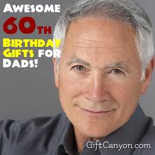 awesome 60th birthday gifts for dads
