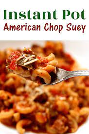 Instant Pot American Chop Suey 365 Days Of Slow Cooking And Pressure Cooking Recipe Instant Pot Pasta Recipe Instant Pot Recipes Instant Pot Dinner Recipes