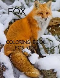 Discover thanksgiving coloring pages that include fun images of turkeys, pilgrims, and food that your kids will love to color. Fox Coloring Book For Kids Cute Fox Coloring And Activity Book For Kids Ages 4 8 A Unique Collection Of Coloring Pages With The World Of Foxes Paperback Green Apple Books