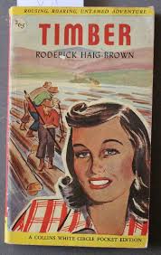 Timber (Canadian Collins White Circle # 265 ). by Haig-Brown, Roderick:  Very Good