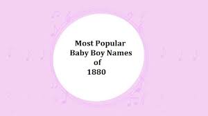 Find more such names in momjunction's jazzy list of baby boy names that start with j. 100 Most Popular Baby Boy Names Of 1880s Finderwheel Com