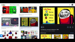 I love my computer and its dr. Hilarious Among Us Memes Youtube