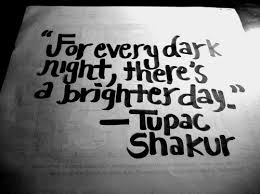 For Every Dark Night There S A Brighter Day Beauty Quote Quotespictures Com