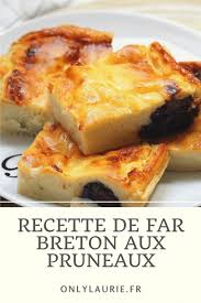 Recette De Far Breton Aux Pruneaux Recette Far Breton Far Breton Pruneaux Far Breton