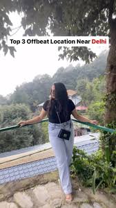 offbeat locations near delhi ncr ...