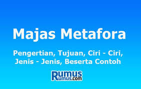 Majas Metafora Pengertian Tujuan Ciri Ciri Jenis Jenis Contoh