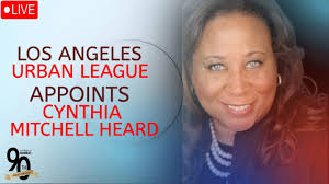 Cynthia Mitchell Heard Los Angeles Urban League makes history with new  C.O.O.