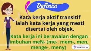 Kata kerja transitif (transitive verb) adalah kata kerja yang memerlukan satu atau lebih objek. Kata Kerja Aktif Transitif Tahun 2 Youtube