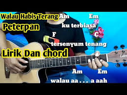 Ku kan tenang dan kau kan pergi. Kunci Gitar Peterpan Walau Habis Terang Tutorial Gitar By Darmawan Gitar Youtube