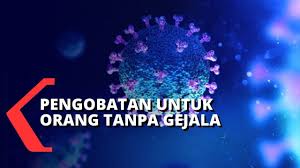 Tanya Jawab Covid 19 Bagaimana Pengobatan Untuk Orang Tanpa Gejala Tapi Positif Corona Youtube
