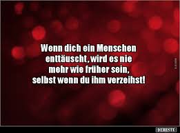 Wenn du von einem menschen enttäuscht wurdest, verschließe alle menschen sind unterschiedlich. Wenn Dich Ein Menschen Enttauscht Wird Es Nie Mehr Wie Lustige Bilder Spruche Witze Echt Lustig
