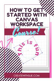 Course How To Get Started With Canvas Workspace Canvas Learning Management System Canvas Learning Teacher Technology