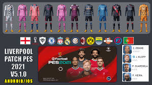 Here are their logos and ratings in 'efootball pes 2021': Patch Pes 2021 Mobile Liverpool V5 1 0 Idsphone Patch Patch Pes Mobile