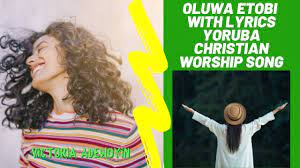 Pin On Nigerian Yoruba Worship Songs List