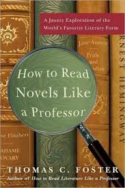 Find a new world at your fingertips with our wide selection of books online at barnes & noble®. How To Read Novels Like A Professor A Jaunty Exploration Of The World S Favorite Literary Form By Thomas C Foster