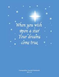 When you wish upon a star. When You Wish Upon A Star Your Dreams Come True Composition Journal Notebook Soft Cover 110 Lined Pages 8 5x11 Amazon De Dezigns Suzanne S Fremdsprachige Bucher