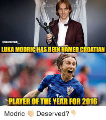 Born 9 september 1985) is a croatian professional footballer who plays as a midfielder for spanish club real madrid and captains the. Luka Modrichas Been Namedcroatian Player Of The Year For 2016 Modric Deserved Meme On Ballmemes Com