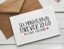6 Months Anniversary Card Six Months Down Forever To Go An005 6 Month Anniversary Anniversary Cards 6 Month Anniversary Quotes