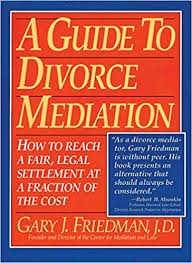 Attending mediation trainings and obtaining a training certificate is an important step in becoming a mediator. A Guide To Divorce Mediation How To Reach A Fair Legal Settlement At A Fraction Of The Cost Friedman J D Gary J 9781563052453 Amazon Com Books