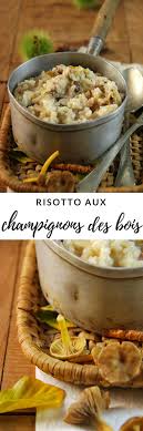 Risotto Aux Champignons Des Bois Recette Tangerine Zest Recette Risotto Champignons Risotto Recette