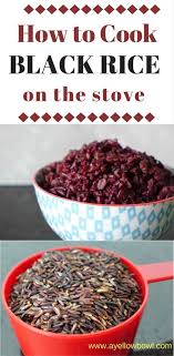 Black Beans And Rice In Rice Cooker How To Cook Black Rice On The Stove Recipe Rice On The Stove Cooking Black Rice Black Rice